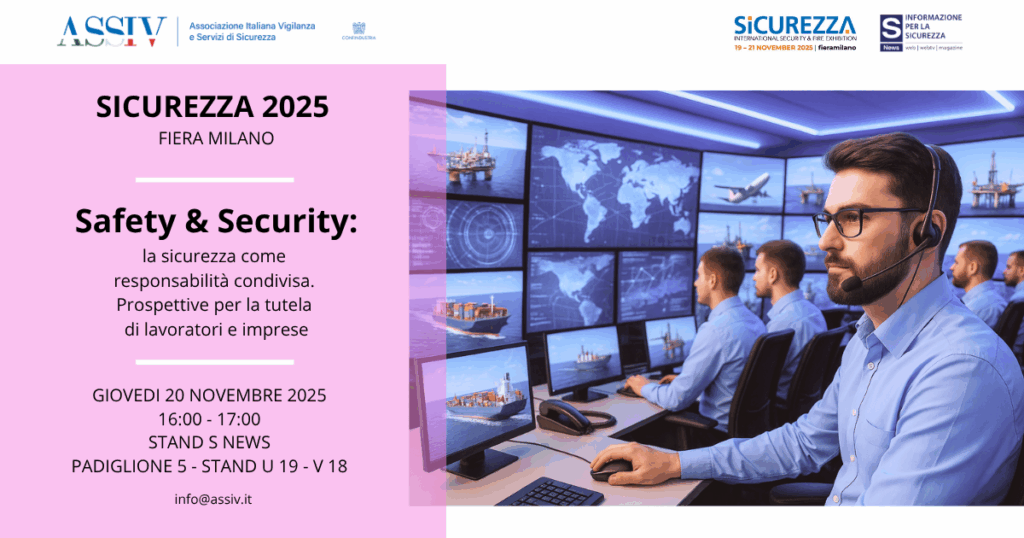 20 novembre 2025 – Safety & Security: la sicurezza come responsabilità condivisa. Prospettive per la tutela di lavoratori e imprese (ASSIV, Sicurezza 2025)