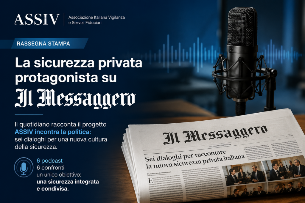 Quando la sicurezza diventa dialogo: Il Messaggero dedica uno speciale ad ASSIV